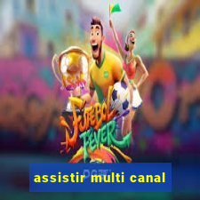 assistir multi canal